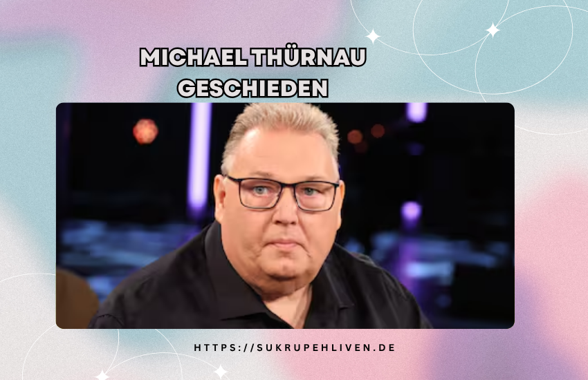 Michael Thürnau geschieden – Ehe, Privatleben und aktuelle Fakten