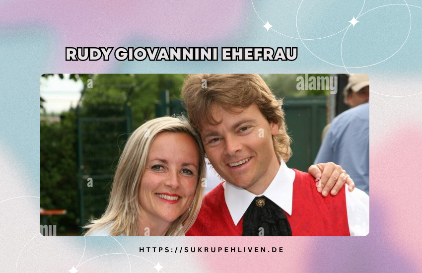 Rudy Giovannini Ehefrau – Privatleben, Familie und Beziehung
