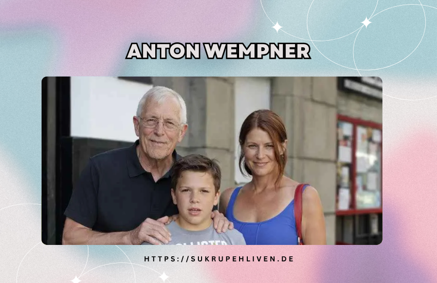 Anton Wempner: Biografie, Karriere und alle Fakten im Überblick
