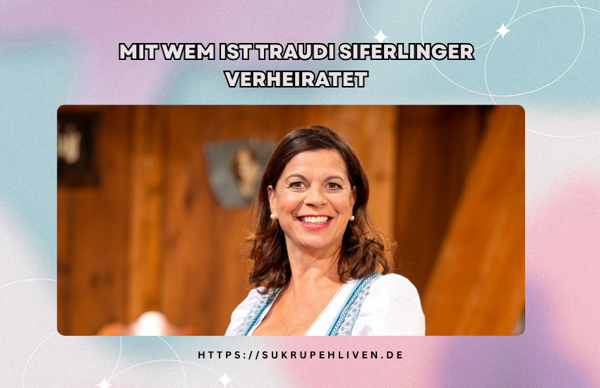 Mit wem ist Traudi Siferlinger verheiratet? Ehe, Partner & Fakten