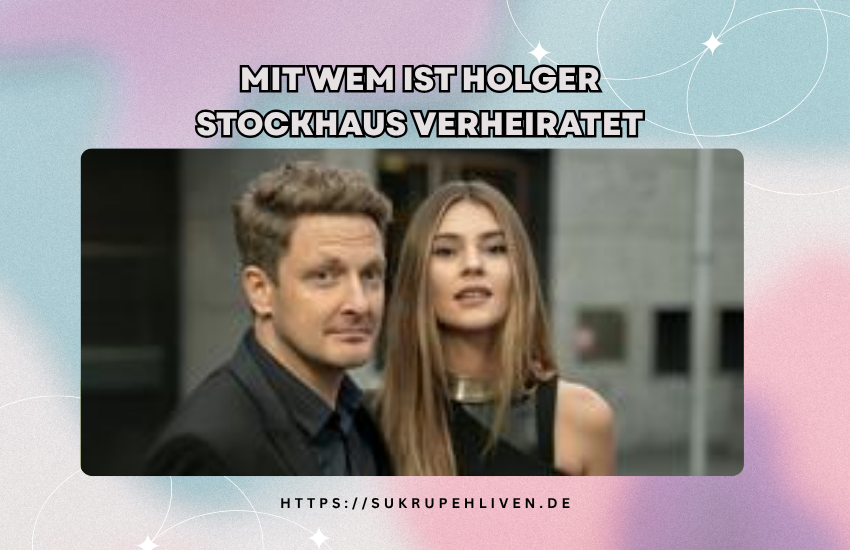 Mit wem ist Holger Stockhaus verheiratet? Ehefrau & Privatleben