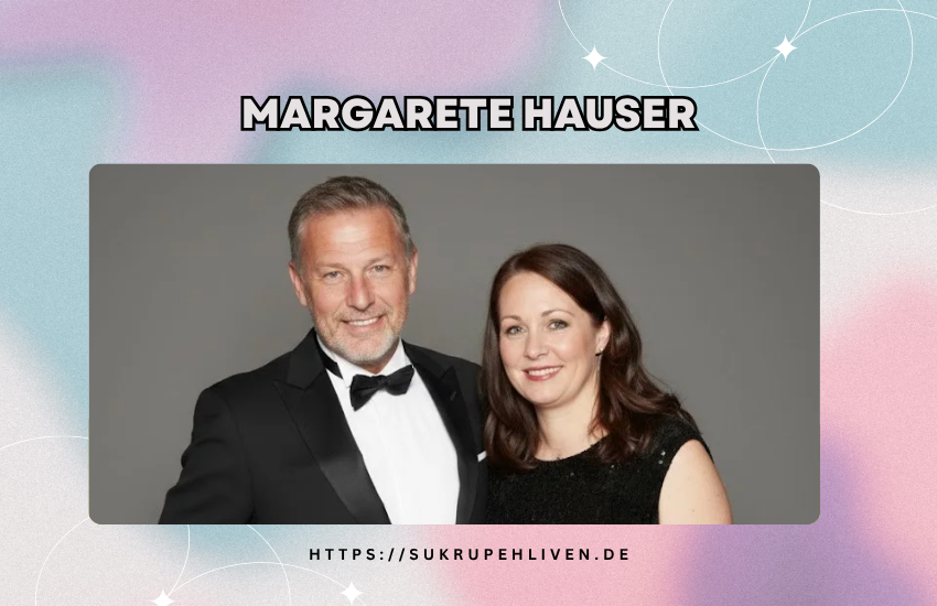 Margarete Hauser: Biografie, Karriere und alle wichtigen Fakten