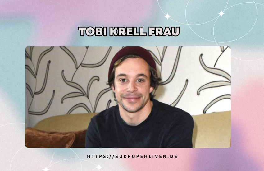 Tobi Krell Frau – Beziehung, Ehe und Privatleben im Überblick