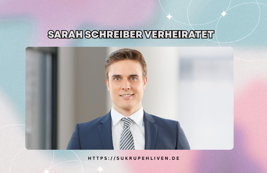 Sarah Schreiber verheiratet – Privatleben, Hochzeit & Karriere