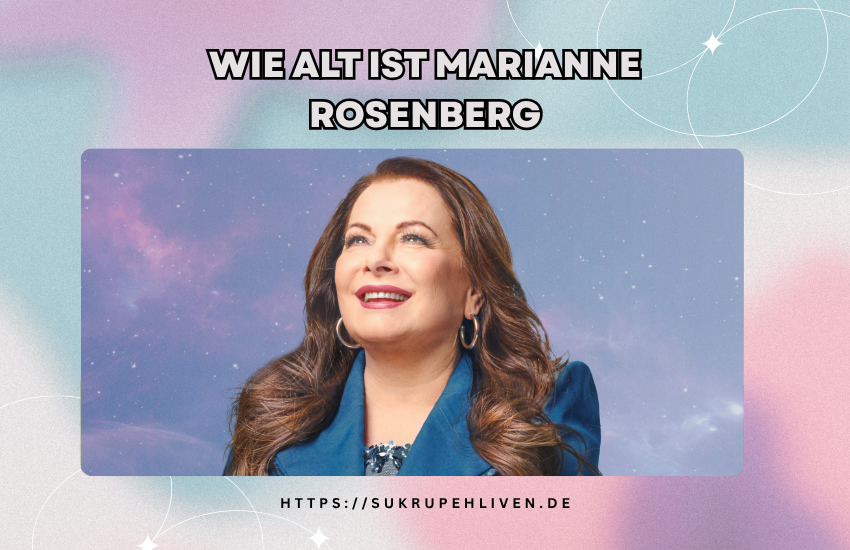 Wie alt ist Marianne Rosenberg – Alter, Karriere und Leben der Schlagerikone