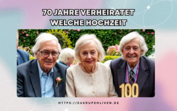 70 jahre verheiratet welche hochzeit