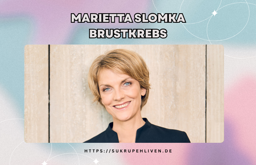 Marietta Slomka Brustkrebs – Fakten, Gerüchte & Wahrheit