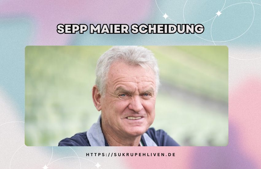 Sepp Maier Scheidung: Fakten, Ehe und Hintergründe