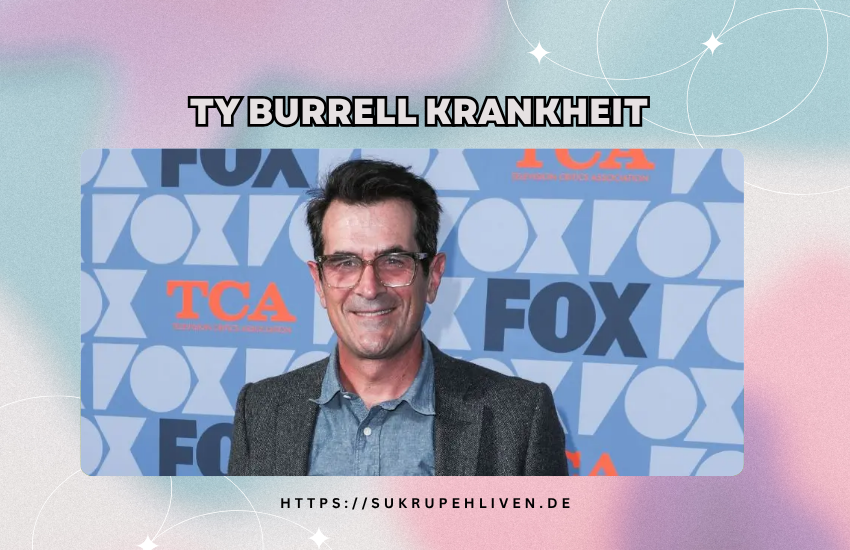 Ty Burrell Krankheit – Gesundheitszustand & Fakten erklärt