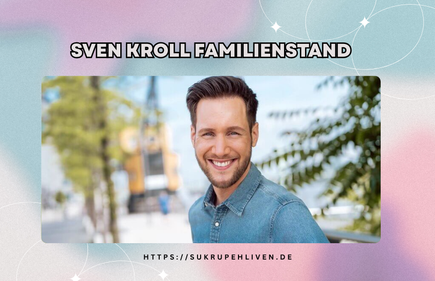 Sven Kroll Familienstand – Beziehung und Privatleben im Überblick