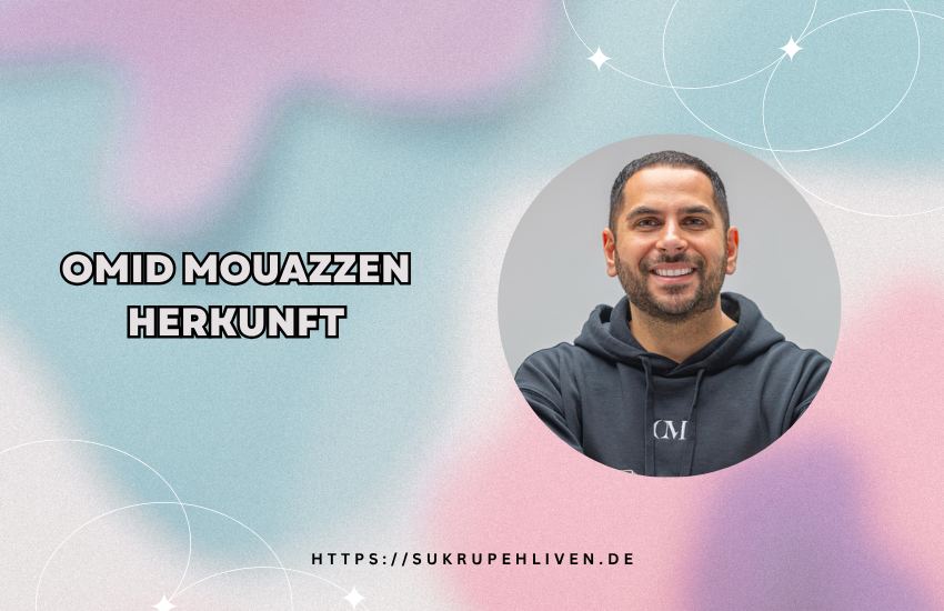 Omid Mouazzen Herkunft – Wurzeln, Karriere und Erfolg