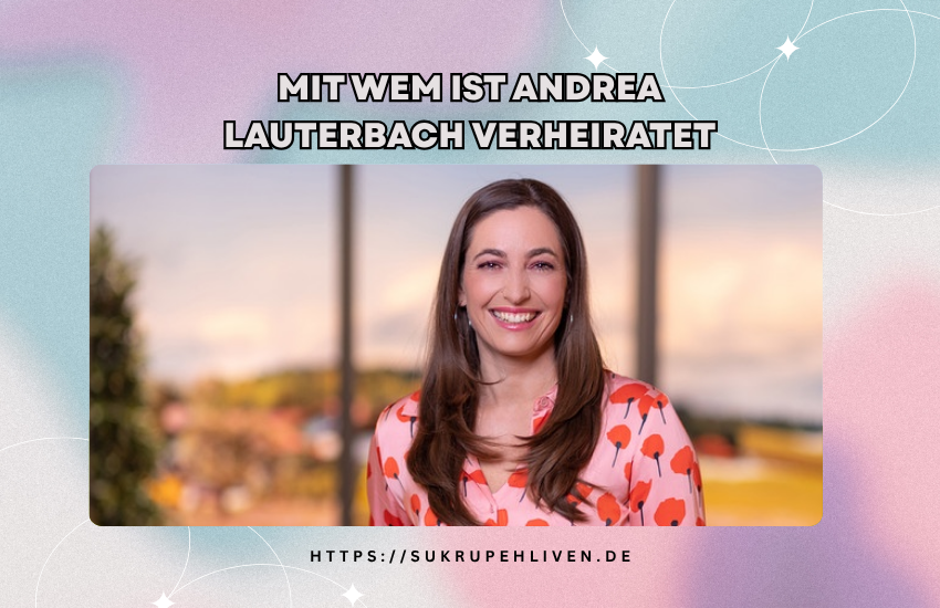 Mit wem ist Andrea Lauterbach verheiratet – Ehe & Privatleben