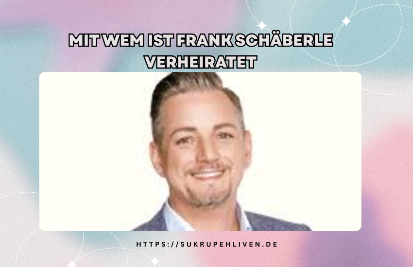 Mit wem ist Frank Schäberle verheiratet – Ehe & Privatleben