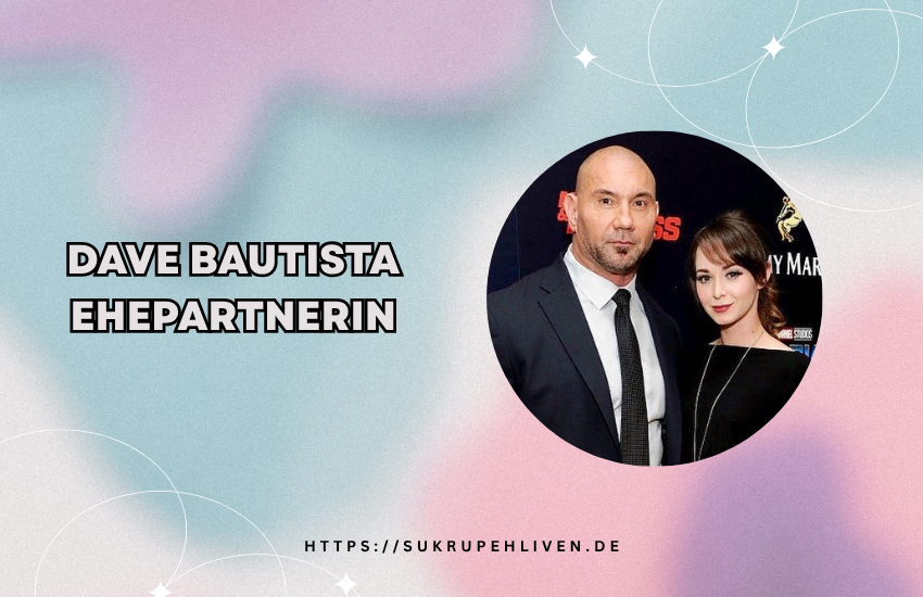 Dave Bautista Ehepartnerin: Alle Ehefrauen, Beziehungen & sein Liebesleben im Überblick